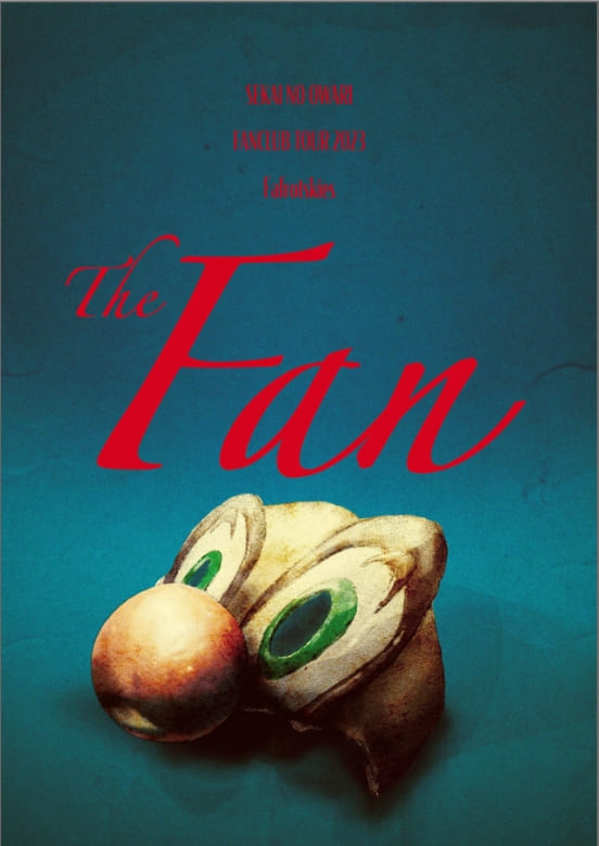 SEKAI NO OWARI FANCLUB TOUR 2023「Fafrotskies ~The Fan~」