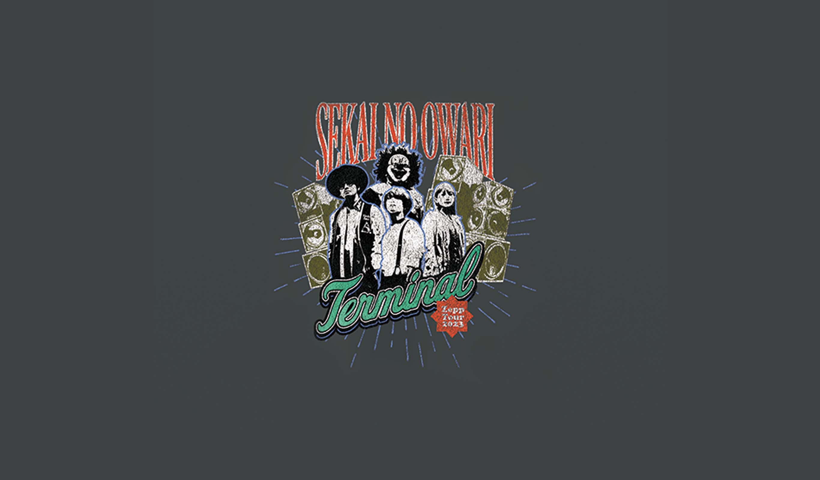 SEKAI NO OWARI ZEPP TOUR 2023「Terminal」